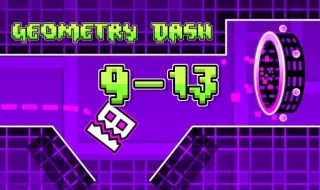 PLay Geometry Dash Levels 9-13 now!
