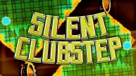 Geometry Dash Silent Clubstep