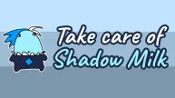 Take Care Of Shadow Milk